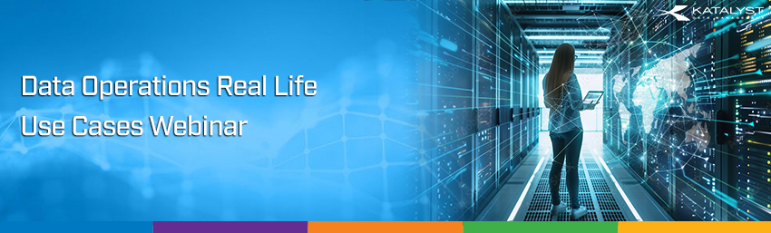Data Operations Real Life Use Cases- Webinar-Webl